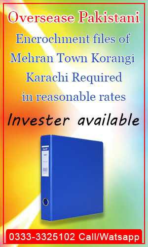 Encroachment files of mehran town korangi karachi pakistan