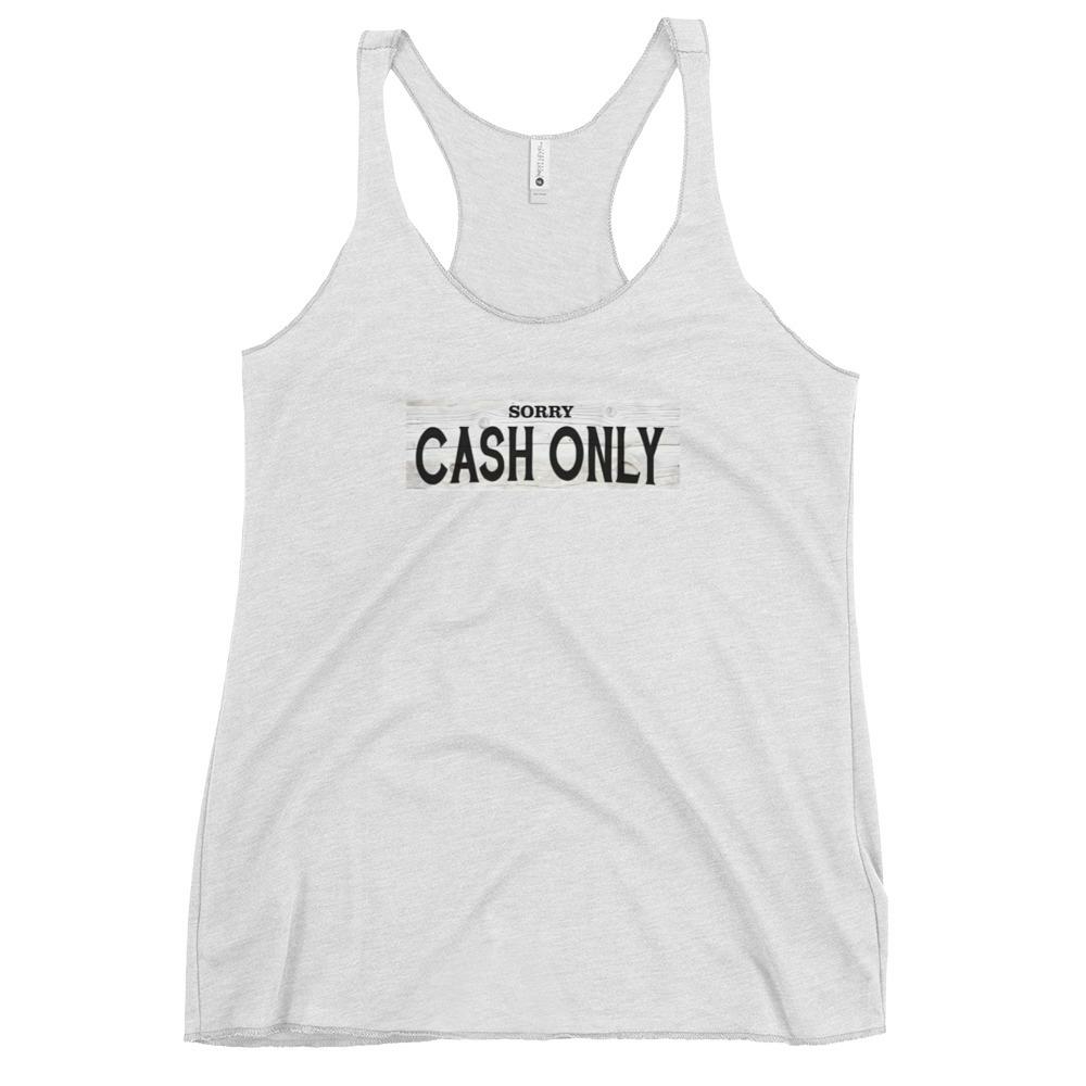 cash only womens tank top