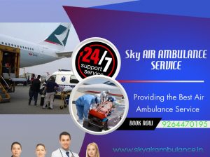 Use 24 Hours ICU Air Ambulance in Guwahati by Sky Air Ambulance