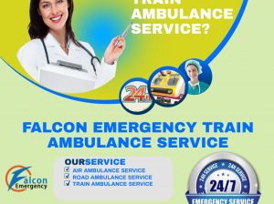Patient Convenience is the Priority for Falcon Emergency Train Ambulance in Ranchi